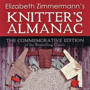 Elizabeth Zimmermann's Knitter's Almanac - Commemorative Edition