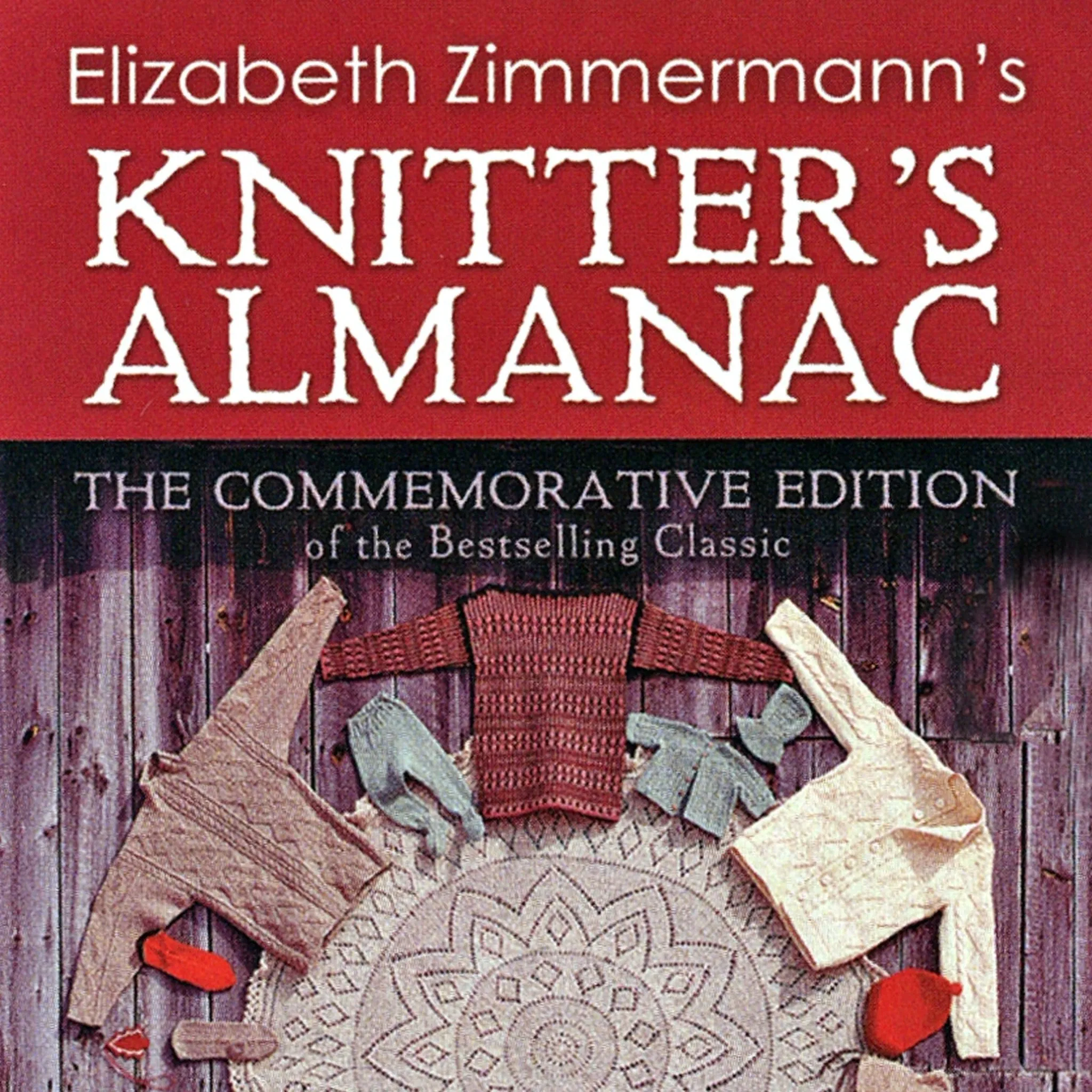 Elizabeth Zimmermann's Knitter's Almanac - Commemorative Edition